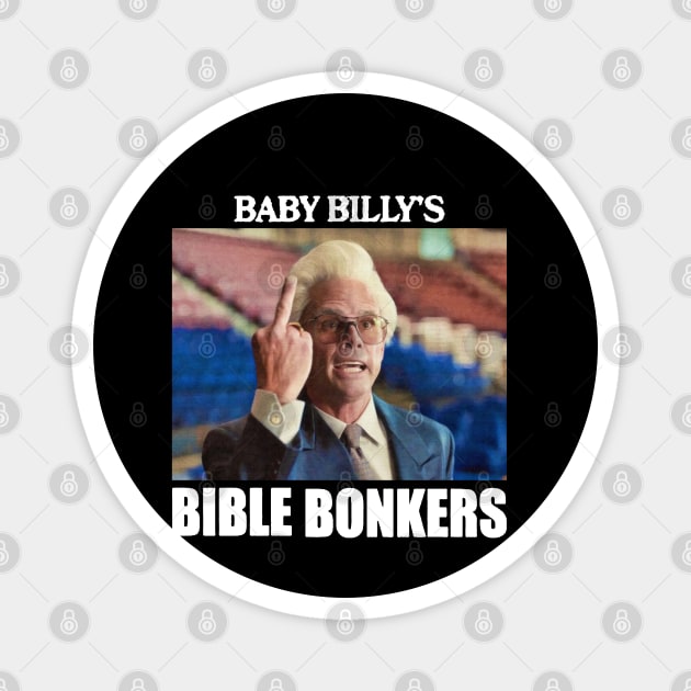 Baby billy's bible bonkers Magnet by Jely678